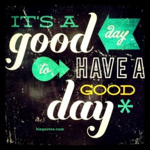 good-day-to-have-a-good-day